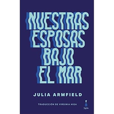 Nuestras esposas bajo el mar - Spanish Language Paperback NEW Julia Armfield