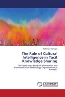 The Role Of Cultural Intelligence In Tacit Knowledge Sharing Mutharasu Murugan
