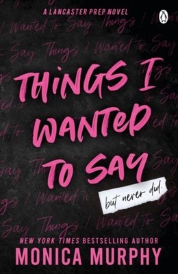 Monica Murphy Things I Wanted To Say