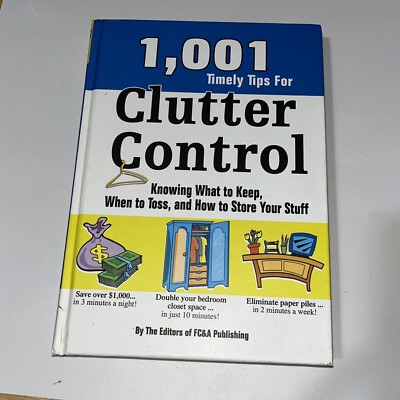 1,001 Timely Tips For Clutter Control Knowing What To Keep Toss And How To Store