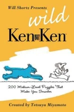 Will Shortz Presents Wild KenKen: 200 Medium-Level Logic Puzzles That Make You