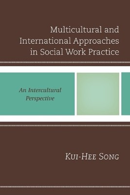 Multicultural and International Approaches in Social Work Pra... - 9780761868231