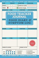 Food Tracker Journal: Food Diary  Symptoms Log that helps Men  Women to Track