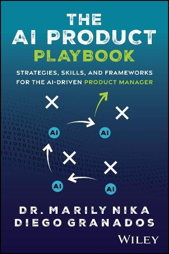 The AI Product Playbook by Marily Nika, Diego Granados - 9781394335657