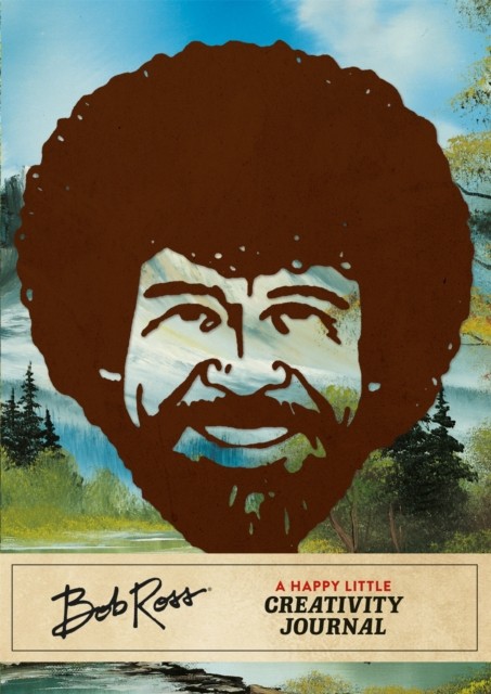 Bob Ross: A Happy Little Creativity Journal by Robb Pearlman (Hardback Book)