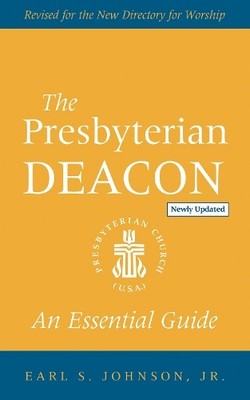 Earl S. Johnson The Presbyterian Deacon, Updated Edition (Taschenbuch)