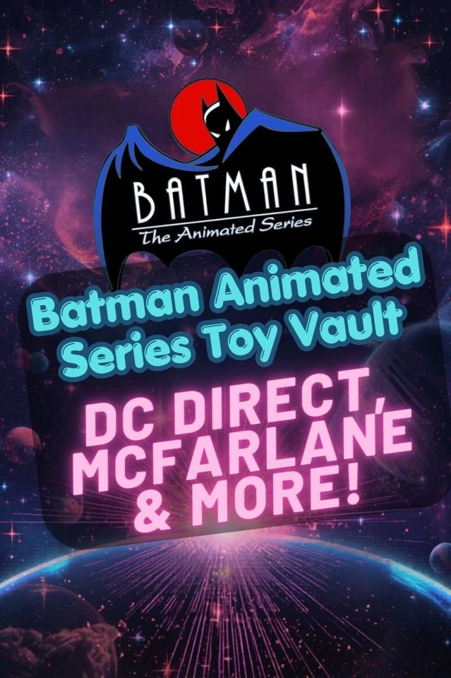🦇 Batman Animated Series Toy Vault 🦇 DC Direct, McFarlane & More!