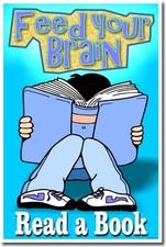 NEW READING CLASSROOM LIBRARY SCHOOL POSTER - Feed Your Brain - Read a Book