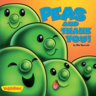 Peas and Thank You! (Big Idea Books / VeggieTales) - Board book - VERY GOOD