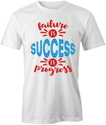 FAILURE IS SUCCESS IN PROGRESS TShirt Tee Short-Sleeved Cotton  S1WSA917