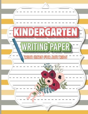 Kindergarten Writing Paper With Lines For ABC Kids Handwriting Practice Paper...
