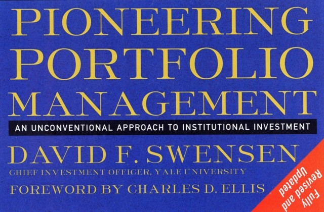 Pioneering Portfolio Management by David F. Swensen (Hardback Book)