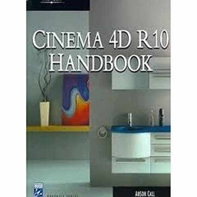 Cinema 4D R10 Handbook (Graphics - Paperback, by Call Anson - Very Good x