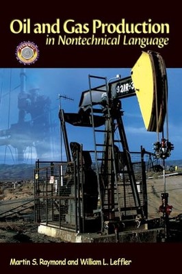Oil and Gas Production in Nontechni..., William L. Leff