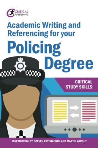 Academic Writing and Referencing for your Policing Degree (Criti