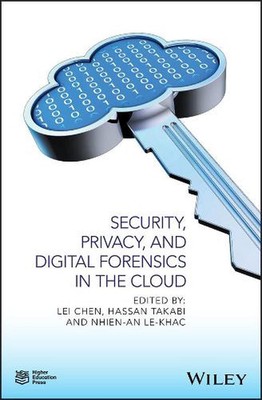 Security, Privacy, and Digital Forensics in the Cloud by Nhien-An Le-Khac (Engli