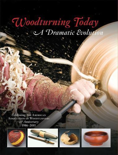 Woodturning Today: a Dramatic Evolution : Celebrating the American ...