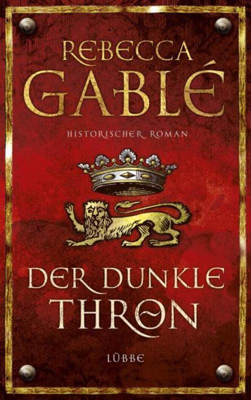 Der Dunkle Thron - Band 4 Rebecca Gablé