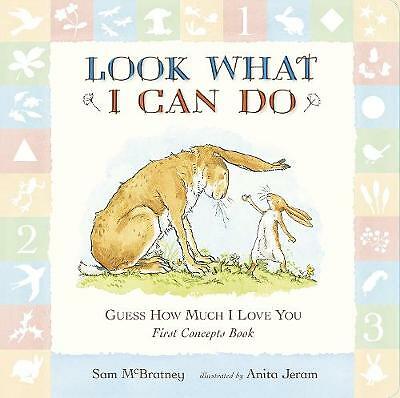 Guess How Much I Love You: Look What I Can Do: First Concepts Book Sam McBratney