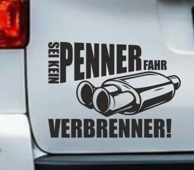 AUFKLEBER Auto Tattoo DUB FUN Sticker Car ''sei kein Penner - fahr Verbrenner 134