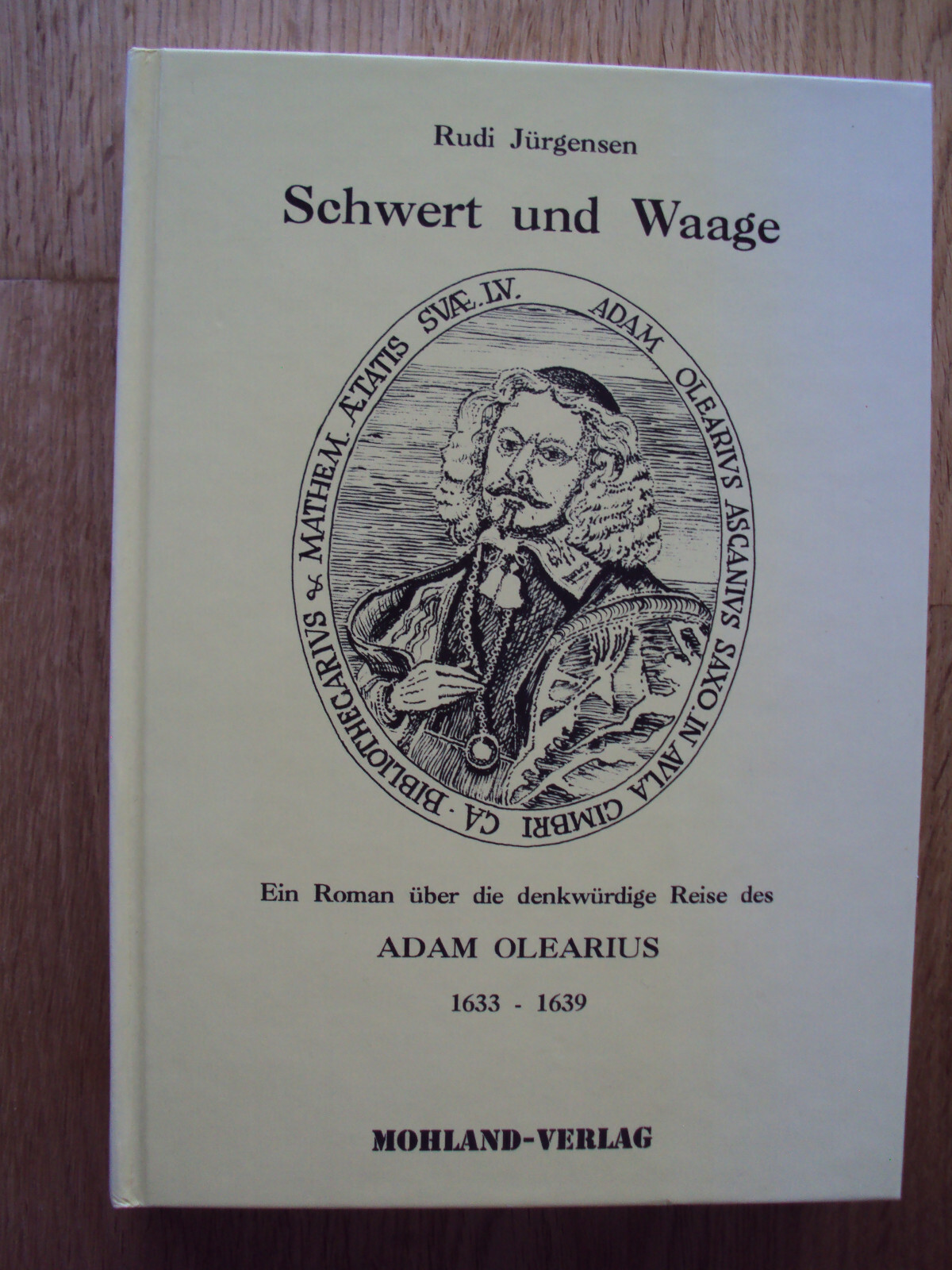 Schwert und Waage, Ein Roman über Adam Olearius, von Rudi Jürgensen, TOP Zustand - Rudi Jürgensen