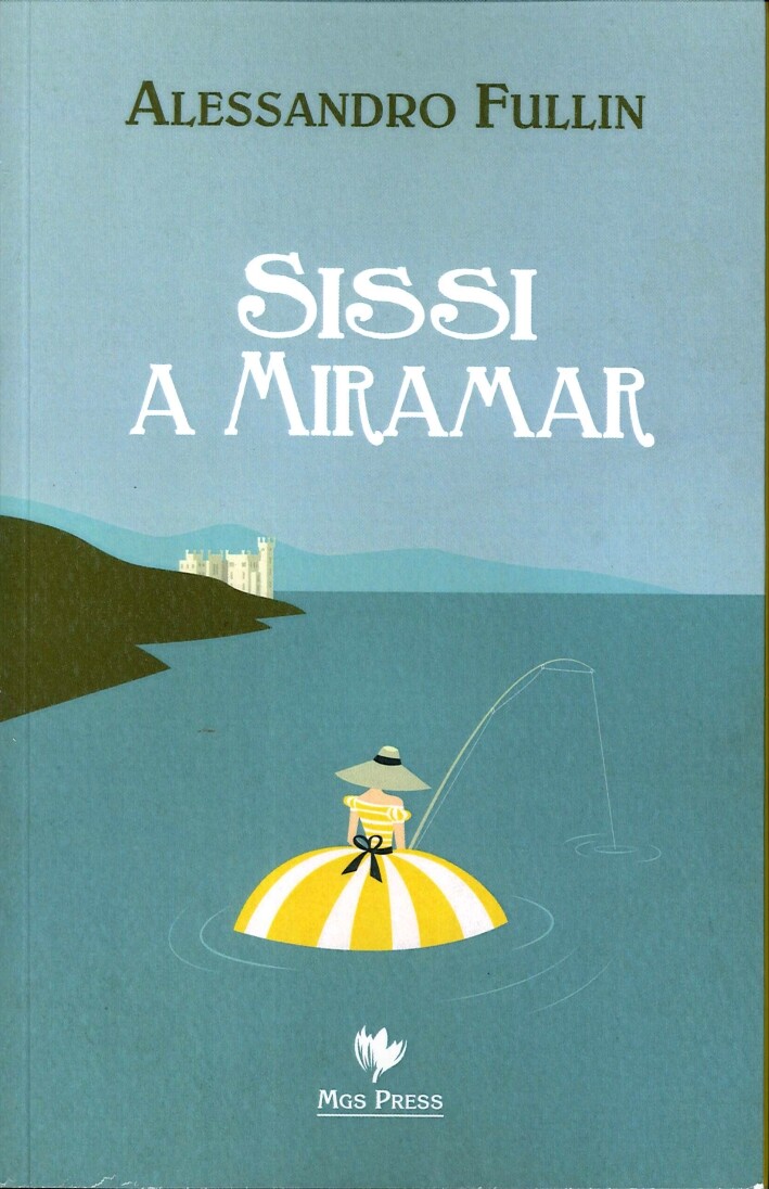 Sissi a Miramar - [Mgs Press Editrice]
