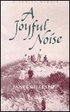 A Joyful Noise - paperback Janet Gillespie