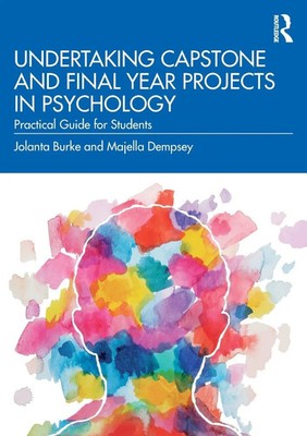 Undertaking Capstone and Final Year Projects in Psychology Jolanta Burke (u. a.)