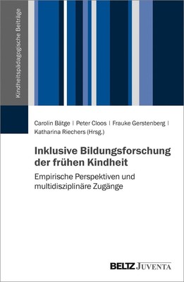 Inklusive Bildungsforschung der frühen Kindheit | Carolin Bätge (u. a.) | Buch