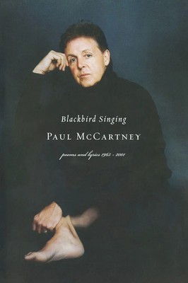 Blackbird Singing Poems and Lyrics, 1965-1999 Paul McCartney Taschenbuch 2002