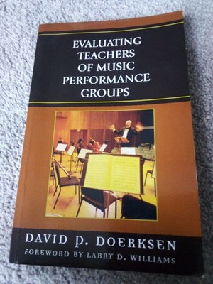Evaluating Teachers of Music Performance Groups by David Doerksen (2006,...