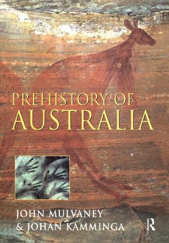 Prehistory of Australia by John Mulvaney - 9780367719029
