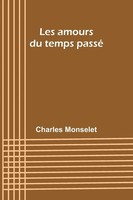 Charles Monselet | Les Amours Du Temps Passé | Taschenbuch | FranzöSisch (2024)