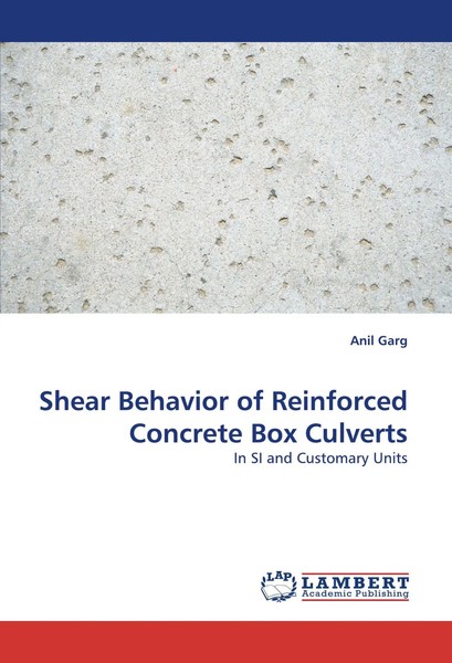 Anil Garg | Shear Behavior Of Reinforced Concrete Box Culverts | Taschenbuch-image