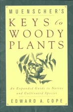 Keys to Woody Plants : An Expanded Guide to Native and Cultivated Species, Pa...