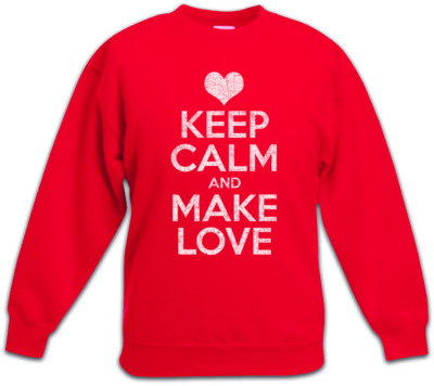 Keep Calm And Make Love Kinder Pullover Red Boyfriend Girlfriend Liebe Partner