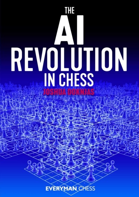 The AI Revolution in Chess by Joshua Doknjas (Paperback Book)