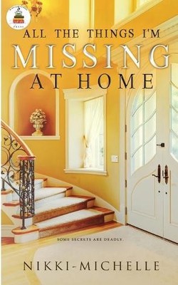Nikki Michelle All the Things I'm Missing at Home (Paperback)