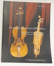 ANDREA AMATI e la nascita del violino UN CORPO ALLA RICERCA DELL' ANIMA ed 2005