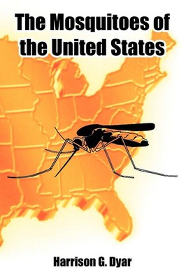 The Mosquitoes of the United States Harrison G. Dyar Taschenbuch Englisch 2005