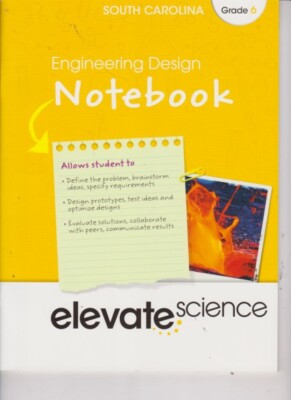 elevate Science 2023 Engineering Design Notebook Grade 6 -South Carolina -NEW