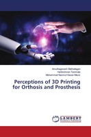 Amuthaganesh Mathialagan (U. A.) | Perceptions Of 3D Printing For Orthosis...
