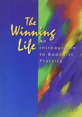 The Winning Life: An Introduction to Buddhist Practice by World Tribune Press, A