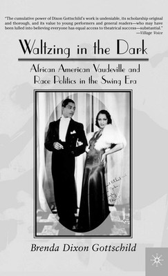 Waltzing in the Dark: African American Vaudeville and Race Politics in the S...