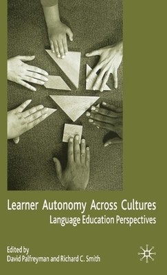 Learner Autonomy Across Cultures: Language Education Perspectives by D. Palfreym