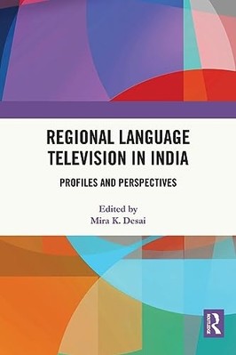 Regionalsprachiges Fernsehen in Indien: Profile und Pe - NEU Mira K. Desai 202