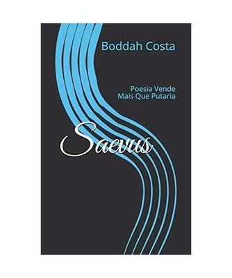 Saevus: Poesia Vende Mais Que Putaria [Poetry Lines], Dantas, Elizabethe