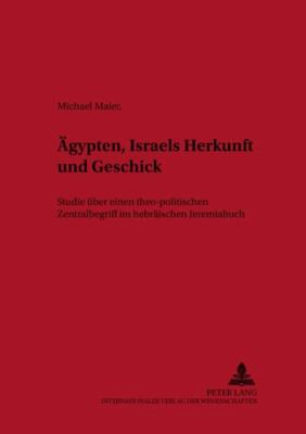 Ägypten   Israels Herkunft und Geschick: Studie über einen theo-politischen Ze..