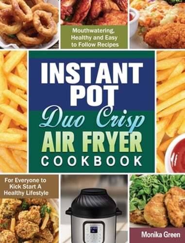 Instant Pot Duo Crisp Air Fryer Cookbook: Mouthwatering, Healthy and Easy to-image