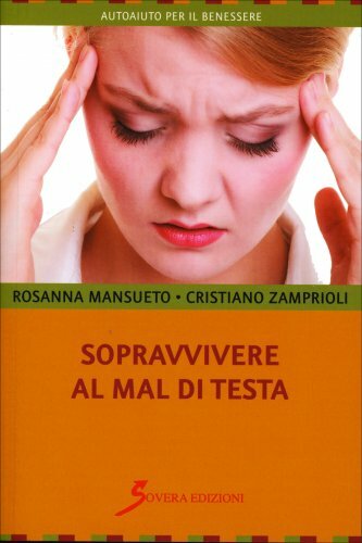 LIBRO SOPRAVVIVERE AL MAL DI TESTA - ROSANNA MANSUETO
